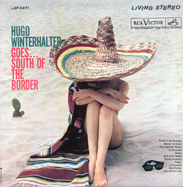 Hugo Winterhalter – Goes...South Of The Border (1961, Vinyl) - Discogs