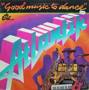 Atlantik - Good Music To Dance