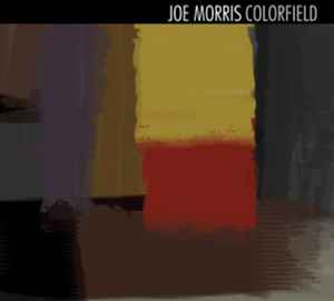Joe Morris - Colorfield アルバムカバー