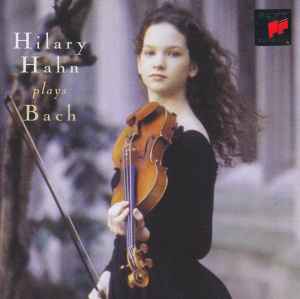 Johann Sebastian Bach - Hilary Hahn Plays Bach