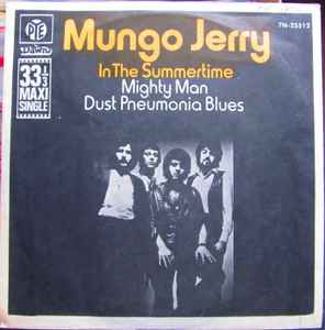 In The Summertime / Mighty Man / Dust Pneumonia Blues - Mungo Jerry