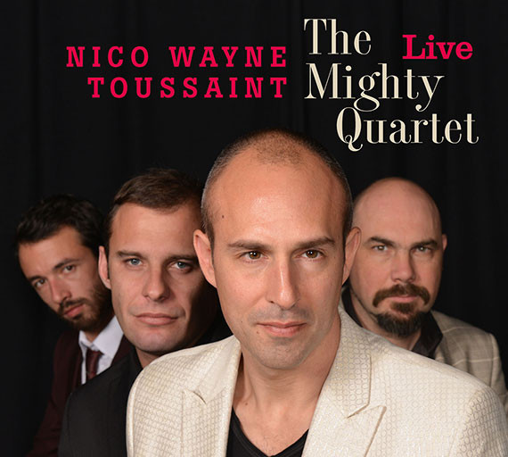lataa albumi Nico Wayne Toussaint - The Mighty Quartet Live