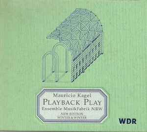 Playback Play - Mauricio Kagel - Ensemble MusikFabrik NRW