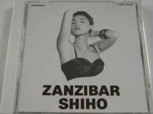 Shiho – Zanzibar (1993, CD) - Discogs