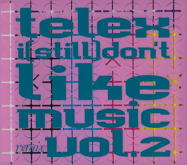 Telex – I (Still) Don't Like Music Remixes Vol. 2 (1999, Vinyl