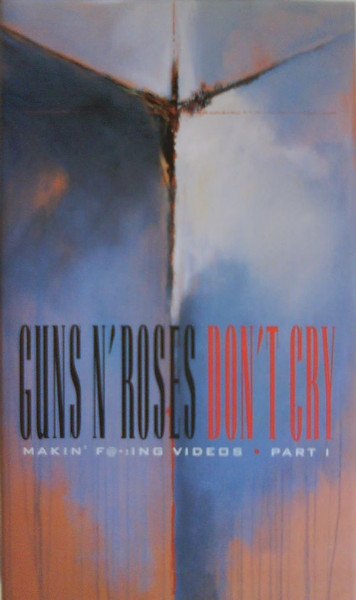 Guns N' Roses - Don't Cry (Makin' F@*!ng Videos • Part 1