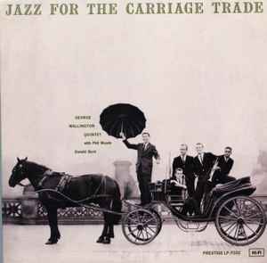 George Wallington Quintet - Jazz For The Carriage Trade album cover