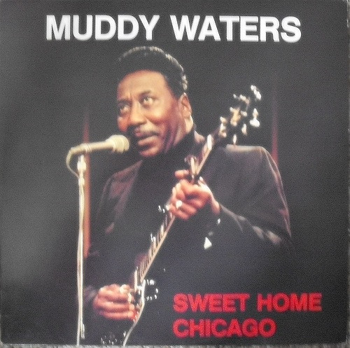 Muddy Waters – Sweet Home Chicago (Vinyl) - Discogs