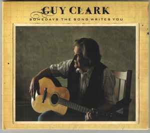 Somedays The Song Writes You - Guy Clark