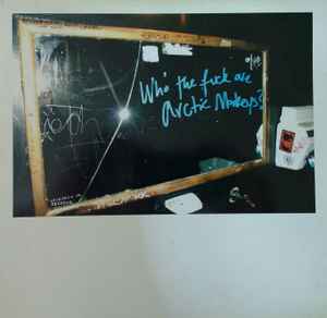 Who The Fuck Are Arctic Monkeys? - Arctic Monkeys