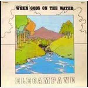 Elecampane – When God's On The Water (1975, Vinyl) - Discogs