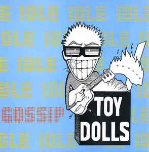 Toy Dolls - Idle Gossip album cover