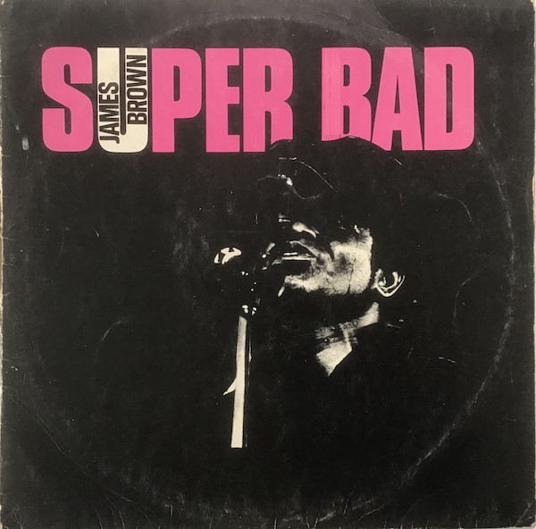 James Brown - Super Bad | Releases | Discogs