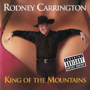 Rodney Carrington - King Of The Mountains