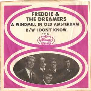 Freddie & The Dreamers - A Windmill In Old Amsterdam / I Don't Know album cover