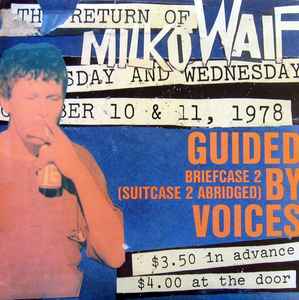 Guided By Voices - Briefcase 2 (Suitcase 2 Abridged - The Return Of Milko Waif)