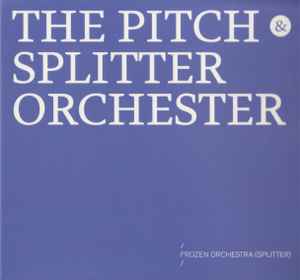 Frozen Orchestra (Splitter) - The Pitch & Splitter Orchester