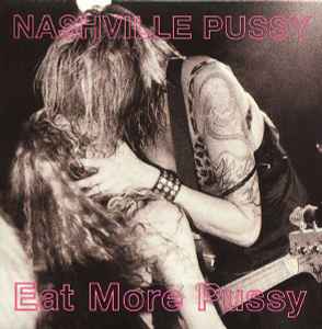 Eat More Pussy - Nashville Pussy