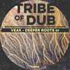 Veak - Deeper Roots EP