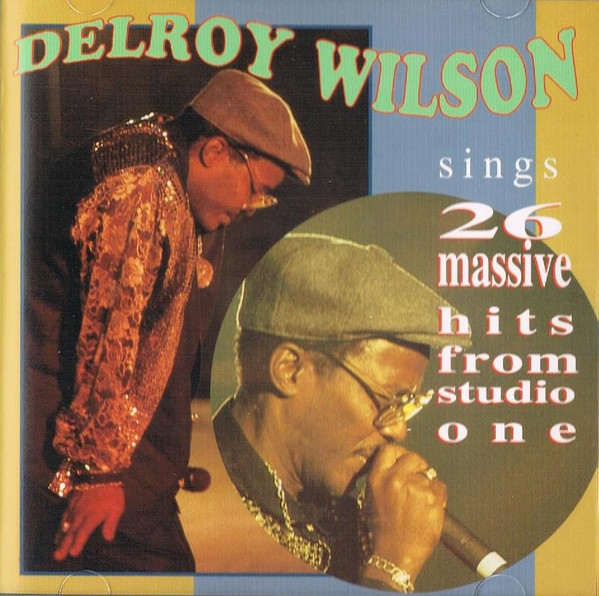 Delroy Wilson – Sings 26 Massive Hits From Studio One (1996, CD 