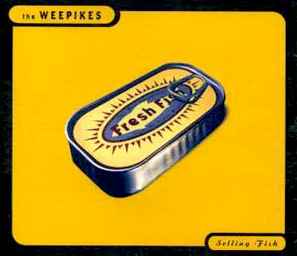 The Weepikes - Selling Fish album cover