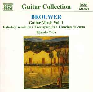 Leo Brouwer - Guitar Music Vol. 1 (Estudios Sencillos · Tres Apuntes · Canción De Cuna) album cover