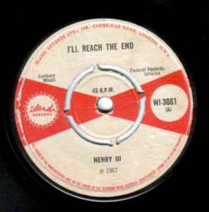 Henry III – I'll Reach The End / Won't Go Away (1967, Vinyl) - Discogs