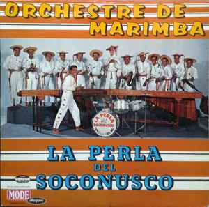 Orchestre De Marimba - La Perla Del Soconusco Album-Cover