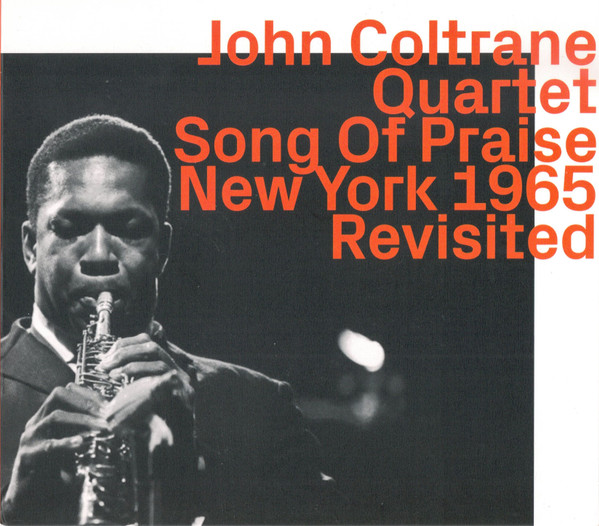 John Coltrane Quartet – Song Of Praise New York 1965 Revisited 