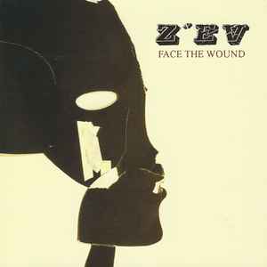 Z'EV - Face The Wound