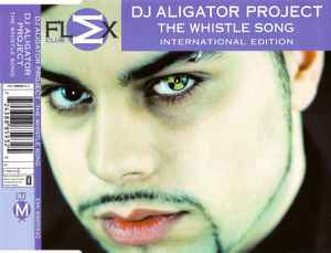DJ Aligator Project - The Whistle Song (International Edition)