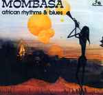 Mombasa – African Rhythms & Blues (2006, Vinyl) - Discogs