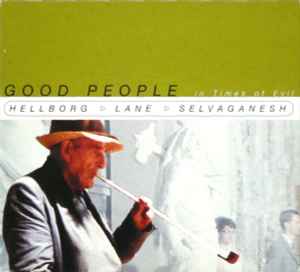 Jonas Hellborg - Good People In Times Of Evil