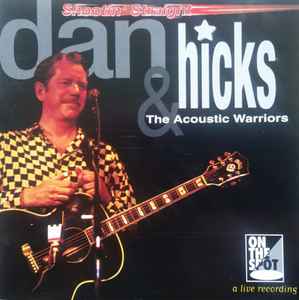 Dan Hicks & The Acoustic Warriors - Shootin' Straight album cover