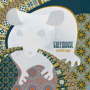 Grey Mouse - Twisted Tango album cover