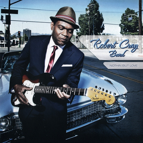 ladda ner album Robert Cray Band - Nothin But Love