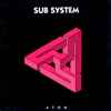 Sub System - Sub System