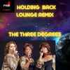 The Three Degrees - Holding Back (Lounge Remix)