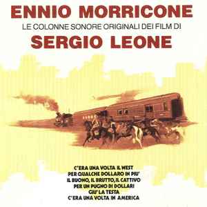 Ennio Morricone - Le Colonne Sonore Originali Dei Film Di Sergio Leone