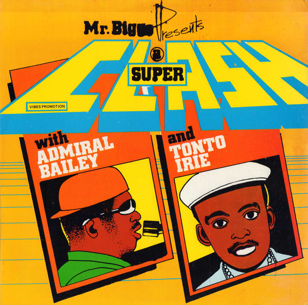 télécharger l'album Admiral Bailey & Tonto Irie - Mr Biggs Presents A Super Clash