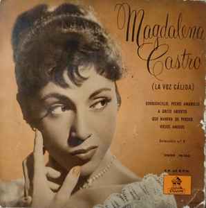 Magdalena Castro - Gorrioncillo, Pecho Amarillo / A Grito Abierto / Que Manera de Perder / Viejos Amigos album cover