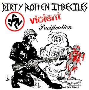 Dirty Rotten Imbeciles - Violent Pacification album cover