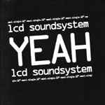 Yeah - LCD Soundsystem