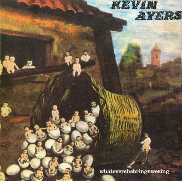 Kevin Ayers - Whatevershebringswesing | Releases | Discogs