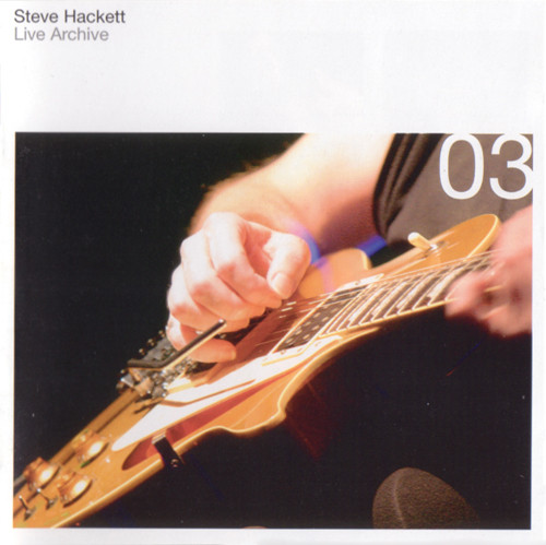 Steve Hackett – Live Archive 03 (2004