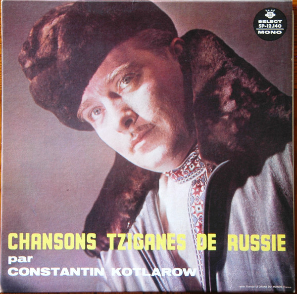 Constantin Kotlarow - Chansons Tziganes De Russie | Select (SP-12.140)