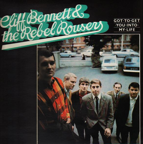 Cliff Bennett u0026 The Rebel Rousers – Got To Get You Into My Life (1986
