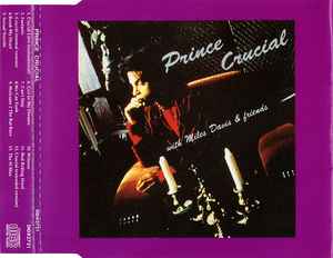 Prince – Crucial (With Miles Davis u0026 Friends) (CD) - Discogs