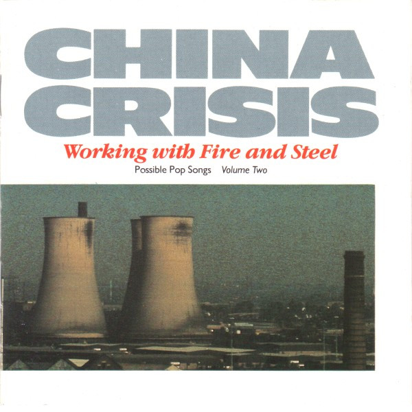 China Crisis – Working With Fire And Steel (Possible Pop Songs