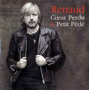 Renaud - Cœur Perdu & Petit Pédé
